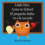 Little Hoo goes to school / El peque?o búho va a la escuela