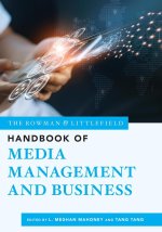 Rowman & Littlefield Handbook of Media Management and Business