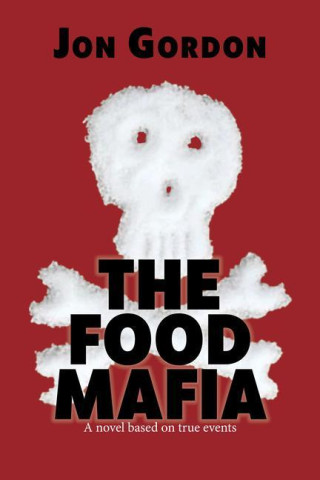 The Food Mafia: A Novel Based on True Events ()