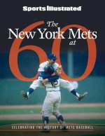 Sports Illustrated the New York Mets: Celebrating Six Decades of Amazin' Baseball