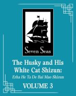 Husky and His White Cat Shizun: Erha He Ta De Bai Mao Shizun (Novel) Vol. 3
