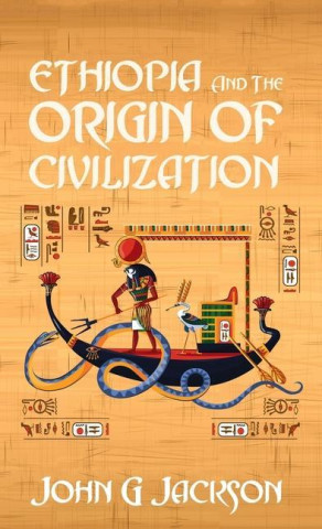 Ethiopia And The Origin Of Civilization Hardcover