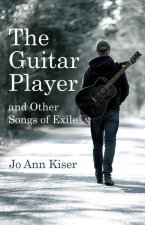 Guitar Player and Other Songs of Exile