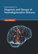 Innovations in Diagnosis and Therapy of Neurodegenerative Diseases