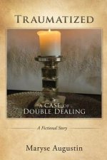 Traumatized: A case of Double Dealing