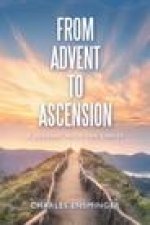 From Advent to Ascension