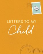 Letters to My Child: A Baby Journal and Keepsake with Prompts for Sharing Memories, Moments, and More