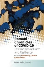 Romani Chronicles of Covid-19: Testimonies of Harm and Resilience