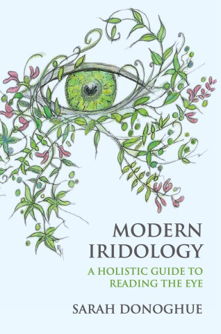 Modern Iridology: A Holistic Guide to Reading the Eyes