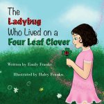 Ladybug Who Lived On A Four Leaf Clover