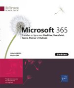 MICROSOFT 365 (6E EDITION) - TRAVAILLEZ EN LIGNE AVEC ONEDRIVE, SHAREPOINT, TEAMS, PLANNER, OUTLOOK