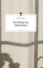 Der Klang von Silhouetten. Life is a Story - story.one