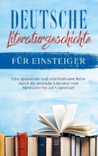 Deutsche Literaturgeschichte fur Einsteiger