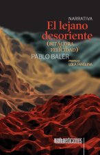El lejano desoriente (bitácora de la felicidad)