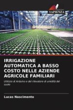 IRRIGAZIONE AUTOMATICA A BASSO COSTO NELLE AZIENDE AGRICOLE FAMILIARI