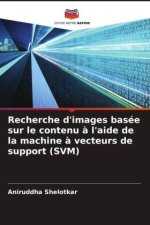 Recherche d'images basée sur le contenu ? l'aide de la machine ? vecteurs de support (SVM)