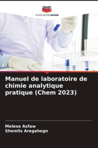 Manuel de laboratoire de chimie analytique pratique (Chem 2023) (Shemlis Aregahegn)()