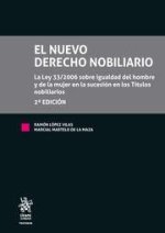 El nuevo Derecho Nobiliario 2? Edición La Ley 33/2006 sobre igualdad del hombre y de la mujer en la sucesión en los Títulos nobi