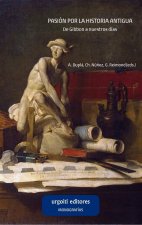 Pasión por la Historia Antigua : de Gibbon a nuestros días