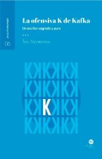 La ofensiva K de Kafka: Un escritor sagrado y puro