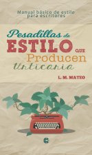 PESADILLAS DE ESTILO QUE PRODUCEN URTICARIA: MANUAL BÁSICO DE ESTILO PARA ESCRITORES