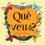 Qu? veus?