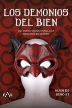 Los demonios del bien: Del nuevo orden moral a la ideología de género