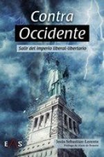 CONTRA OCCIDENTE: SALIR DEL IMPERIO LIBERAL-LIBERTARIO