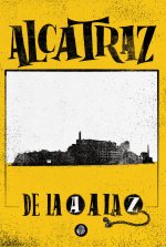 ALCATRAZ. DE LA A A LA Z