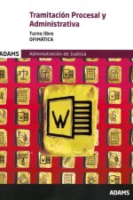 Tramitación procesal y administrativa : Administración de Justicia, turno libre : ofimática, tercer ejercicio
