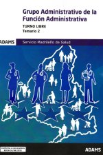 Grupo administrativo de la función administrativa Servicio Madrile?o de Salud : temario 2