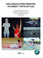 Discursos intervinientes : mujeres y arte actual