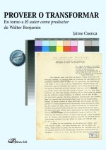 Proveer o transformar: En torno a El autor como productor de Walter Benjamin