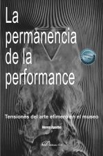 La permanencia de la performance : tensiones del arte efímero en el museo