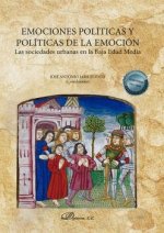 Emociones políticas y políticas de la emoción : las sociedades urbanas en la Baja Edad Media