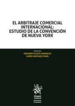 El arbitraje comercial internacional: Estudio de la convención de Nueva York