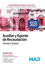 Auxiliar y agente de recaudación : corporaciones locales : ayuntamientos, diputaciones, cabildos y consells insular : temario general