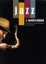 Jazz y modernidad. 40 a?os del 1er Festival Internacional de Jazz de Sevilla
