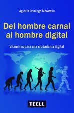 Del hombre carnal al hombre digital : vitaminas para una ciudadanía digital