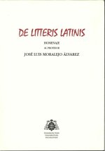 De litteris latinis : homenaje al profesor José Luis Moralejo Álvarez