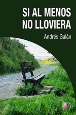 Si al menos no lloviera