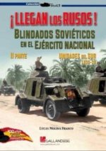 ?Llegan los rusos! : blindados soviéticos en el Ejército Nacional II : unidades del Sur, 1936-39