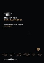 Mem?ria de la cuina mallorquina: Receptes antigues de tots els pobles