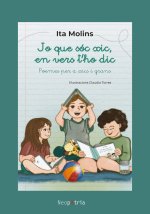 Jo que sóc xic, en vers t'ho dic