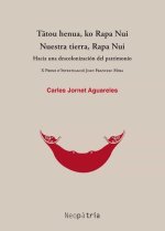 Tatou henua, ko Rapa Nui. Nuestra tierra, Rapa Nui