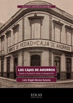 Las cajas de ahorro : desde su fundación hasta su desaparición