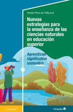 Nuevas estrategias para la ense?anza de las ciencias naturales en la Ense?anza Superior
