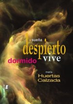 Sue?a despierto, vive dormido
