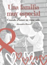 Una familia muy especial : cuando el amor no viene solo