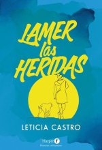Lamer Las Heridas (Lick the Wounds - Spanish Edition)